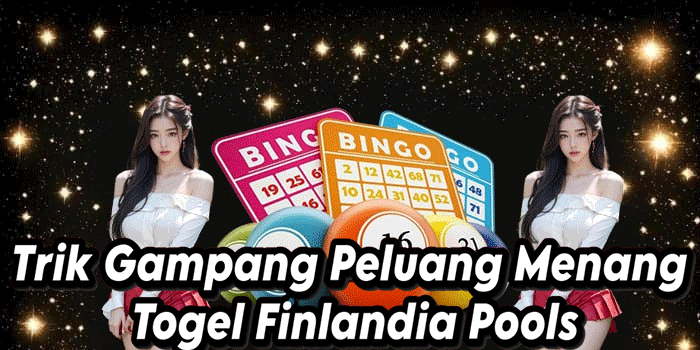 Trik Gampang Peluang Menang Togel Finlandia Pools