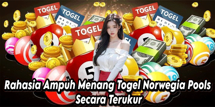 Rahasia Ampuh Menang Togel Norwegia Pools Secara Terukur