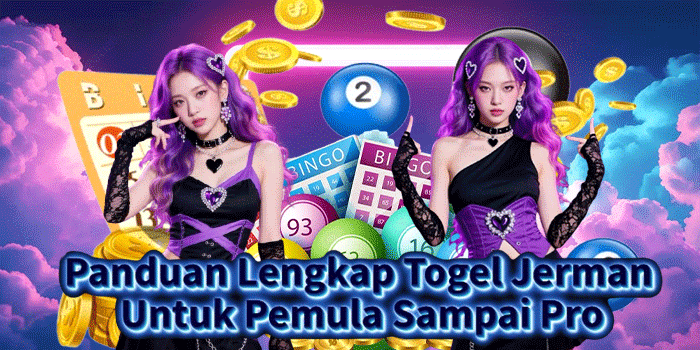 Panduan Lengkap Togel Jerman Untuk Pemula Sampai Pro